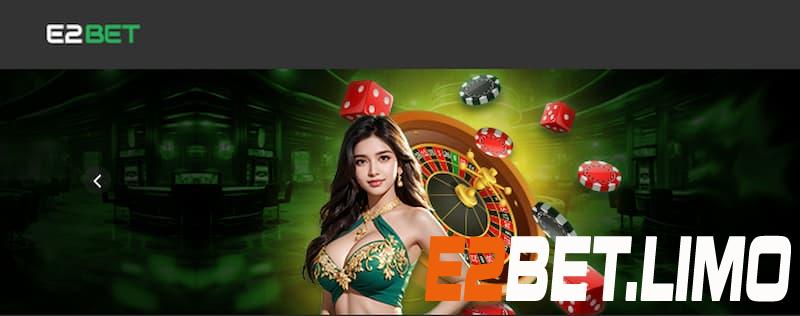 Giới thiệu về sảnh game casino E2bet